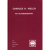 CHARLES H. WELCH An Autobiography