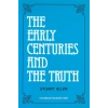 Early Centuries and the Truth