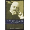 E. W. Bullinger: A Biography