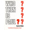 Who Then is Paul?