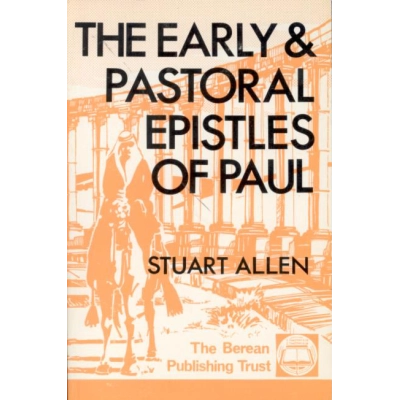 The Early And Pastoral Epistles Of Paul