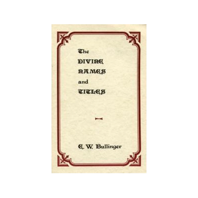 Divine Names and Titles by E. W. Bullinger